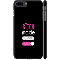 Чохол на iPhone 7 Plus Bitch mode 4548m-337