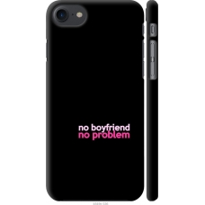 Чохол на iPhone SE 2020 no boyfriend no problem 4549m-2013