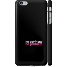 Чохол на iPhone 6 Plus no boyfriend no problem 4549m-48