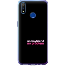 Чохол на Realme 3 Pro no boyfriend no problem 4549u-1863