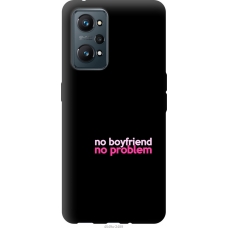 Чохол на Realme GT Neo 2 no boyfriend no problem 4549u-2489