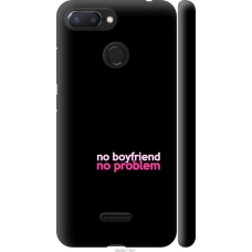 Чохол на Xiaomi Redmi 6 no boyfriend no problem 4549m-1521