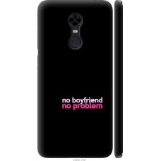 Чохол на Xiaomi Redmi 5 Plus no boyfriend no problem 4549m-1347