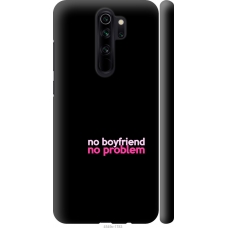 Чохол на Xiaomi Redmi Note 8 Pro no boyfriend no problem 4549m-1783