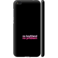 Чохол на Xiaomi Mi5c no boyfriend no problem 4549m-820
