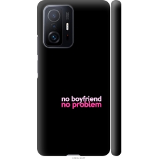 Чохол на Xiaomi 11T no boyfriend no problem 4549m-2487