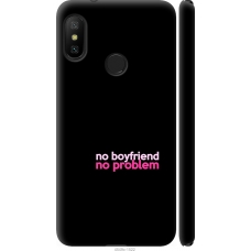 Чохол на Xiaomi Redmi 6 Pro no boyfriend no problem 4549m-1595