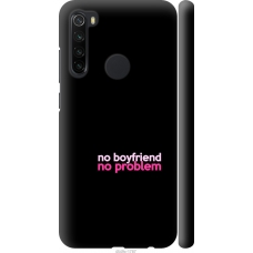 Чохол на Xiaomi Redmi Note 8 no boyfriend no problem 4549m-1787