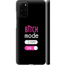Чохол на Samsung Galaxy S20 Plus Bitch mode 4548m-1822