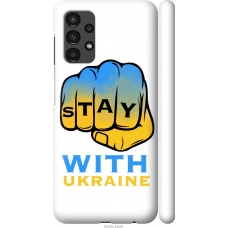 Чохол на Samsung Galaxy A13 A135F Stay with Ukraine 5309m-2498