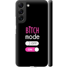 Чохол на Samsung Galaxy S22 Bitch mode 4548m-2494